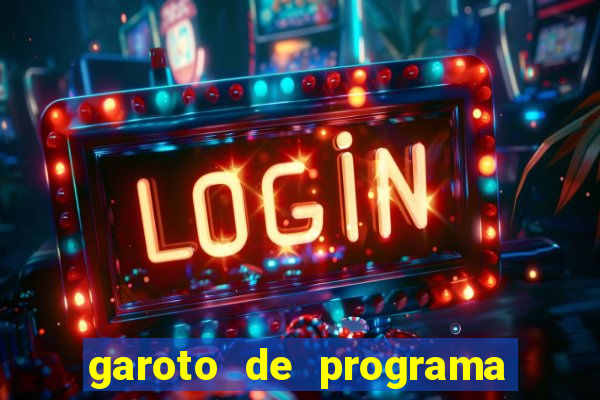 garoto de programa na zona leste