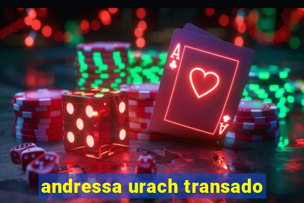 andressa urach transado