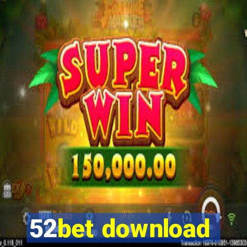 52bet download