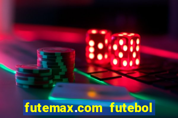 futemax.com futebol ao vivo