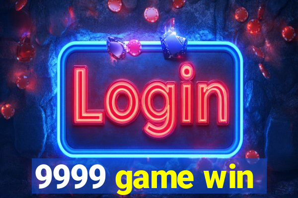 9999 game win