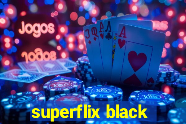 superflix black