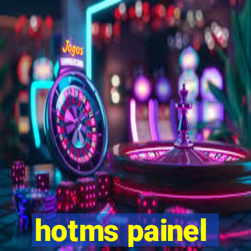 hotms painel