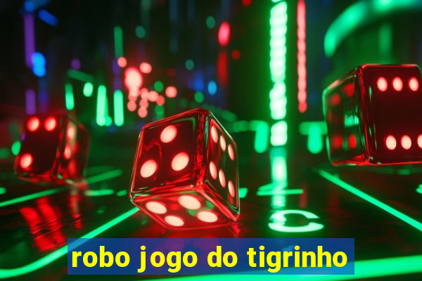 robo jogo do tigrinho