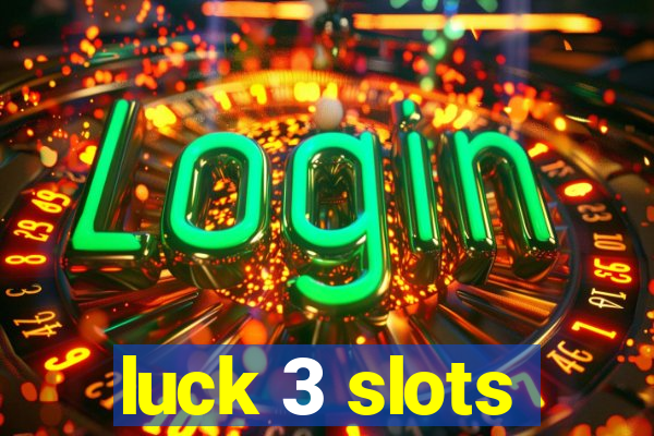 luck 3 slots