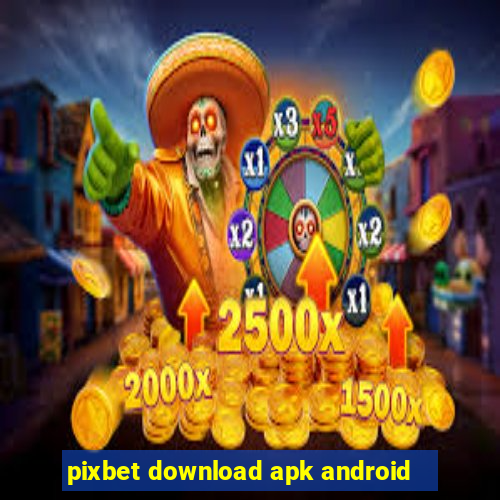 pixbet download apk android