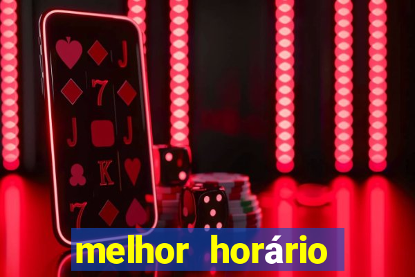 melhor horário para jogar pixbet