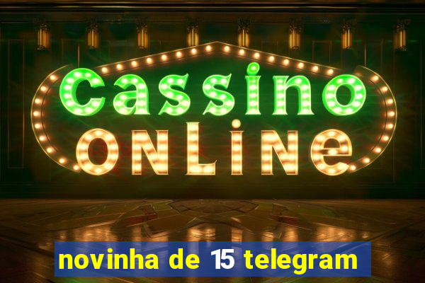 novinha de 15 telegram