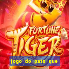 jogo do pato que ganha dinheiro