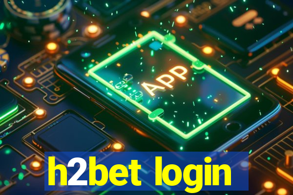 h2bet login