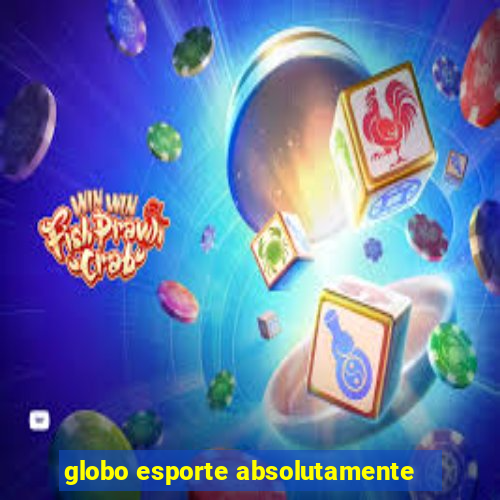 globo esporte absolutamente