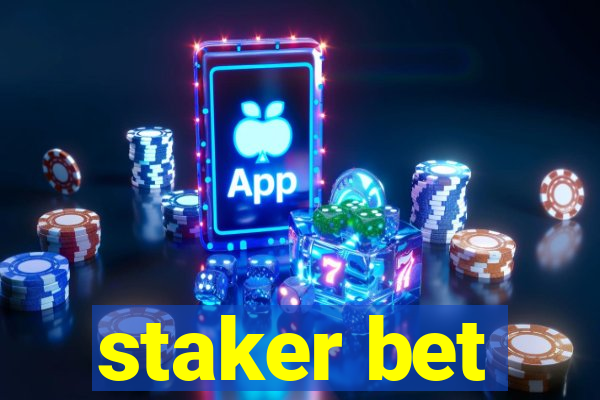 staker bet