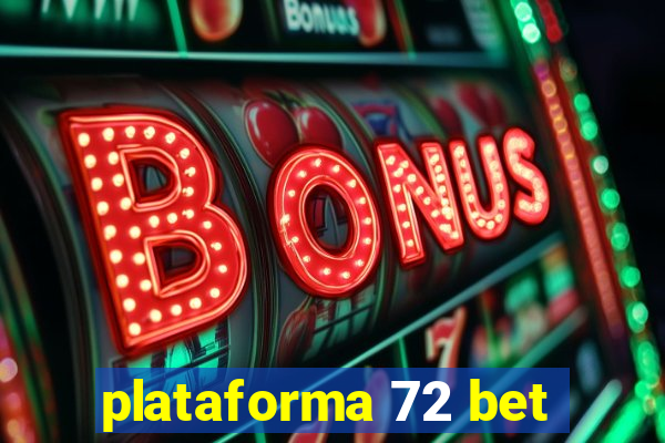 plataforma 72 bet