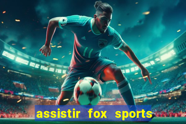 assistir fox sports 2 ao vivo