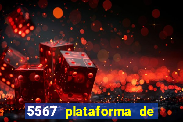 5567 plataforma de jogos login