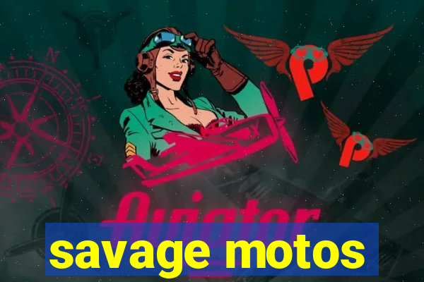 savage motos