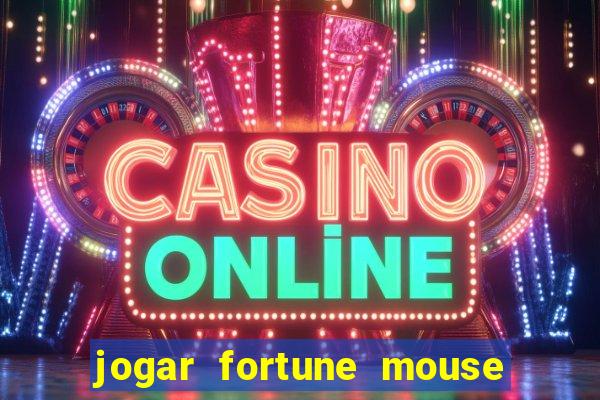 jogar fortune mouse demo grátis