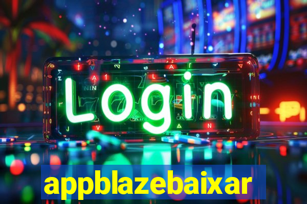 appblazebaixar