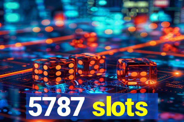 5787 slots