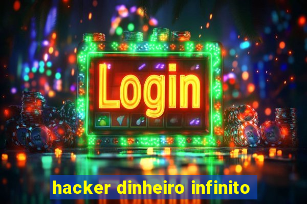 hacker dinheiro infinito