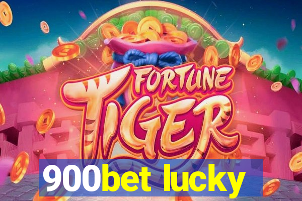 900bet lucky