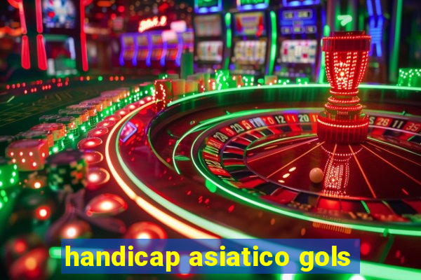 handicap asiatico gols