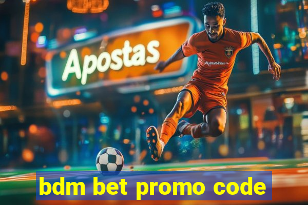 bdm bet promo code