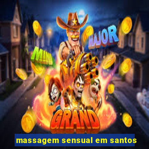 massagem sensual em santos