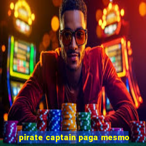 pirate captain paga mesmo