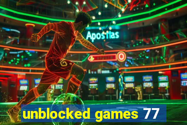 unblocked games 77