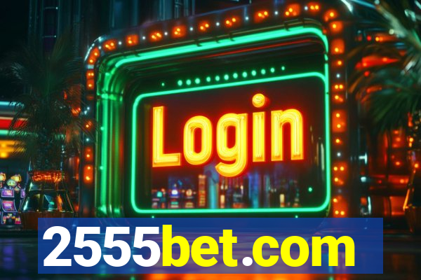 2555bet.com