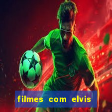 filmes com elvis presley dublado