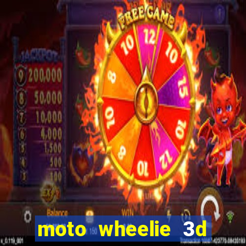 moto wheelie 3d dinheiro infinito 2024