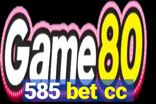 585 bet cc