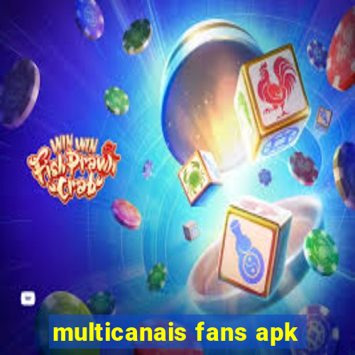 multicanais fans apk