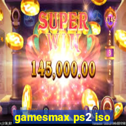 gamesmax ps2 iso