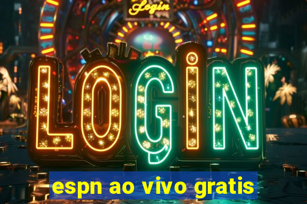 espn ao vivo gratis