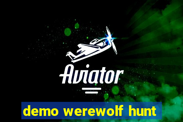 demo werewolf hunt