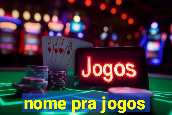 nome pra jogos