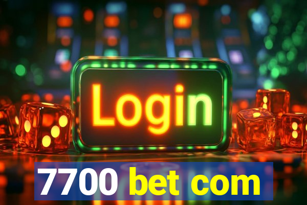 7700 bet com