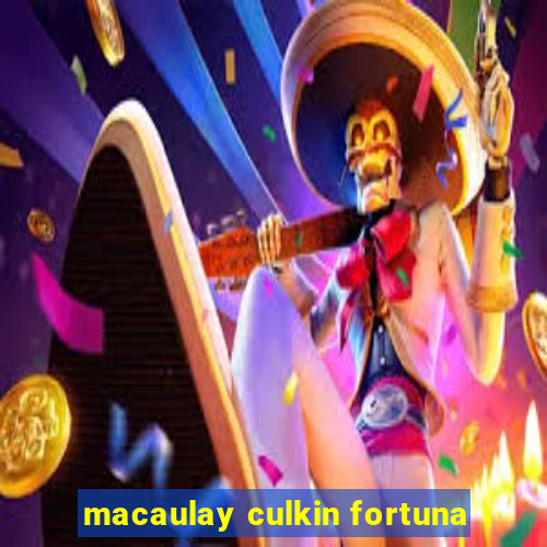 macaulay culkin fortuna