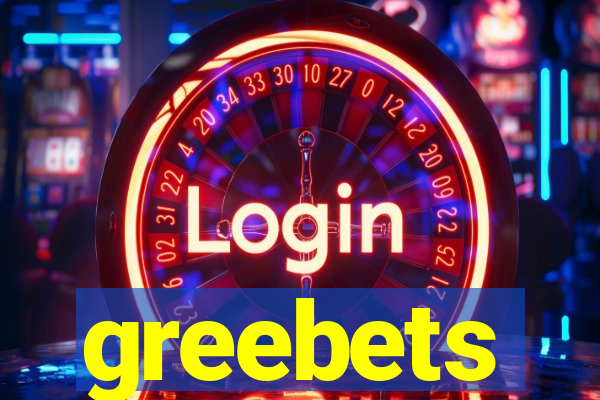 greebets