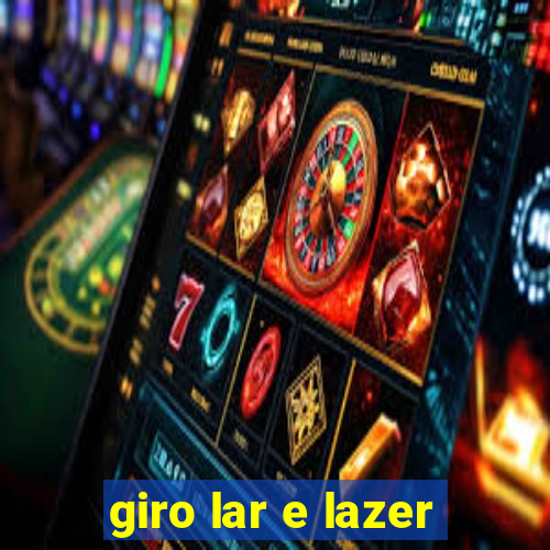 giro lar e lazer