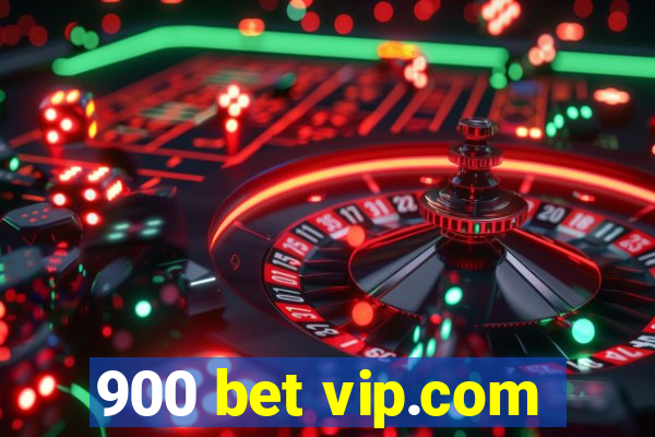 900 bet vip.com