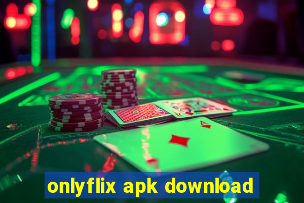 onlyflix apk download