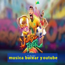 musica baixar youtube