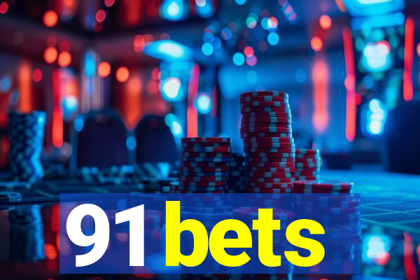 91 bets