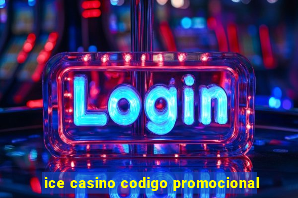 ice casino codigo promocional