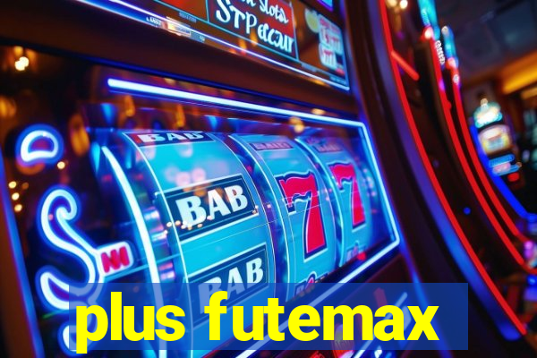 plus futemax