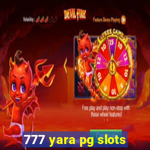 777 yara pg slots